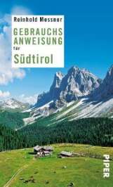 Gebrauchsanweisung für Südtirol von Reinhold Messner